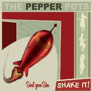 The Pepper Pots, Shake It!