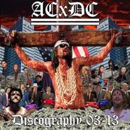 ACxDC, Discography 03-13 (CD)