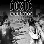 ACxDC, He Had It Coming / Second Coming (7")