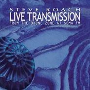 Steve Roach, Live Transmission: From the Drone Zone at Soma FM (CD)
