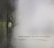 Steve Roach, The Delicate Forever (CD)