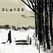 Slaves, Through Art We Are All Equals (CD)