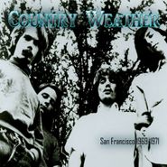 Country Weather, San Francisco 1969-1971 (CD)