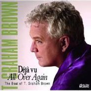 T. Graham Brown, Deja Vu All Over Again-The Bes (CD)