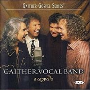 The Gaither Vocal Band, A Cappella