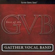 The Gaither Vocal Band, Best Of The Gaither Vocal Band