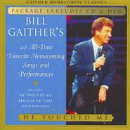 Bill & Gloria Gaither, All-Time Favorite Homecoming Songs & Performances: He Touched Me