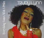 Trudy Lynn, Everything Comes With A Price (CD)