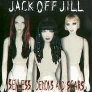 Jack Off Jill, Sexless Demons & Scars (CD)
