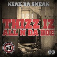 Keak Da Sneak, Best Of Thizz Iz All N Da Doe (CD)