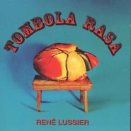 René Lussier, Tombola Rasa (CD)
