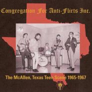 Various Artists, Congregation for Anti-Flirts Inc: The McAllen, Texas Teen Scene 1965-1967 (CD)