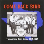 Various Artists, Come Back Bird: The Abilene Teen Scene 1964-1967 (CD)