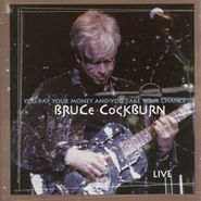 Bruce Cockburn, You Pay Your Money (CD)
