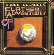 Bruce Cockburn, Further Adventures Of (CD)