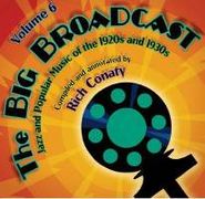 Various Artists, The Big Broadcast: Jazz & Popular Music of the 1920s & 30s, Vol. 6 (CD)