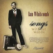 Ian Whitcomb, Songs Without Words (CD)