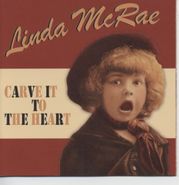 Linda McRae, Carve It To The Heart (CD)