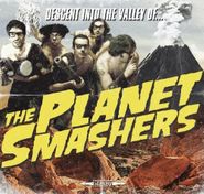 Planet Smashers, Descent Into The Valley Of (CD)