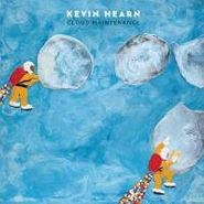 Kevin Hearn, Cloud Maintenance (LP)