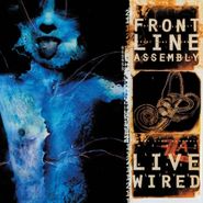 Front Line Assembly, Live Wired (LP)