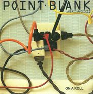Point Blank, American Excess/On A Roll (CD)