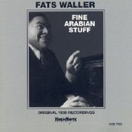 Fats Waller, Fine Arabian Stuff