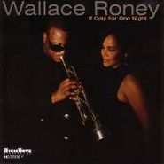 Wallace Roney, If Only For One Night (CD)