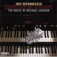 Joey DeFrancesco, Never Can Say Goodbye: The Mus (CD)