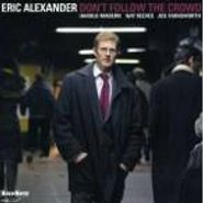 Eric Alexander, Don't Follow The Crowd (CD)