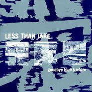 Less Than Jake, Goodbye Blue & White (LP)