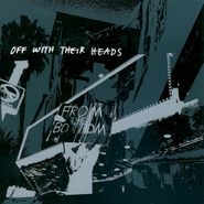 Off With Their Heads, From The Bottom (CD)
