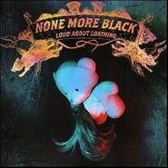 None More Black, Loud About Loathing (LP)