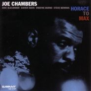 Joe Chambers, Horace To Max