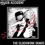 Major Accident, Clockwork Demos (LP)