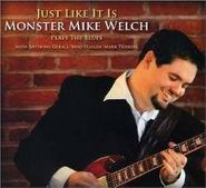 Monster Mike Welch, Just Like It Is (CD)
