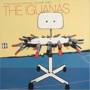 The Iguanas, If You Should Ever Fall on Hard Times (CD)