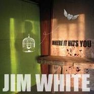 Jim White, Where It Hits You (CD)