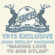 John Wesley Harding, Making Love To Bob Dylan (12")