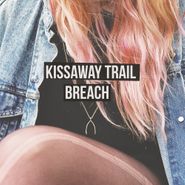 Kissaway Trail, Breach (LP)