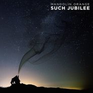 Mandolin Orange, Such Jubilee (CD)