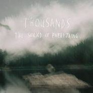 Thousands, The Sound Of Everything (CD)