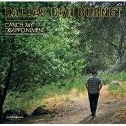 Dallas Don Burnet, Cancel My Disappointment (CD)