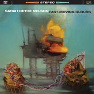 Sarah  Bethe Nelson, Fast-Moving Clouds (LP)