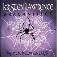 Kristen Lawrence, Arachnitect: From The Halloween Carols