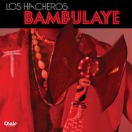 Los Hacheros, Bambulaye (LP)