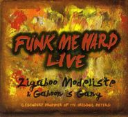 Zigaboo Modeliste, Funk Me Hard- Live (CD)