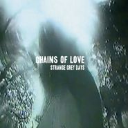 Chains Of Love, Strange Grey Days (CD)