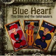 Too Slim & The Taildraggers, Blue Heart (CD)