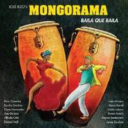 Jose Rizo's Mongorama, Baila Que Baila (CD)